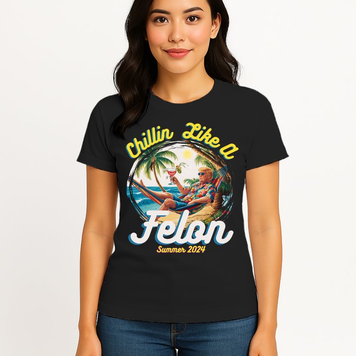 Funny Chillin Like A Felon Summer 2024 Trump Supporter Womens T-Shirt