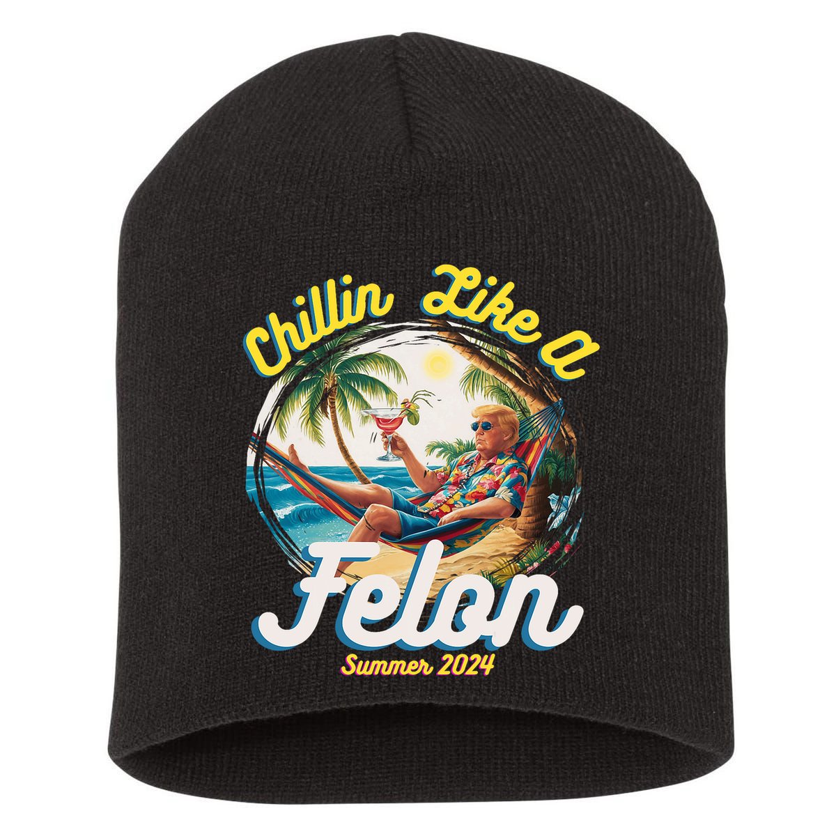 Funny Chillin Like A Felon Summer 2024 Trump Supporter Short Acrylic Beanie