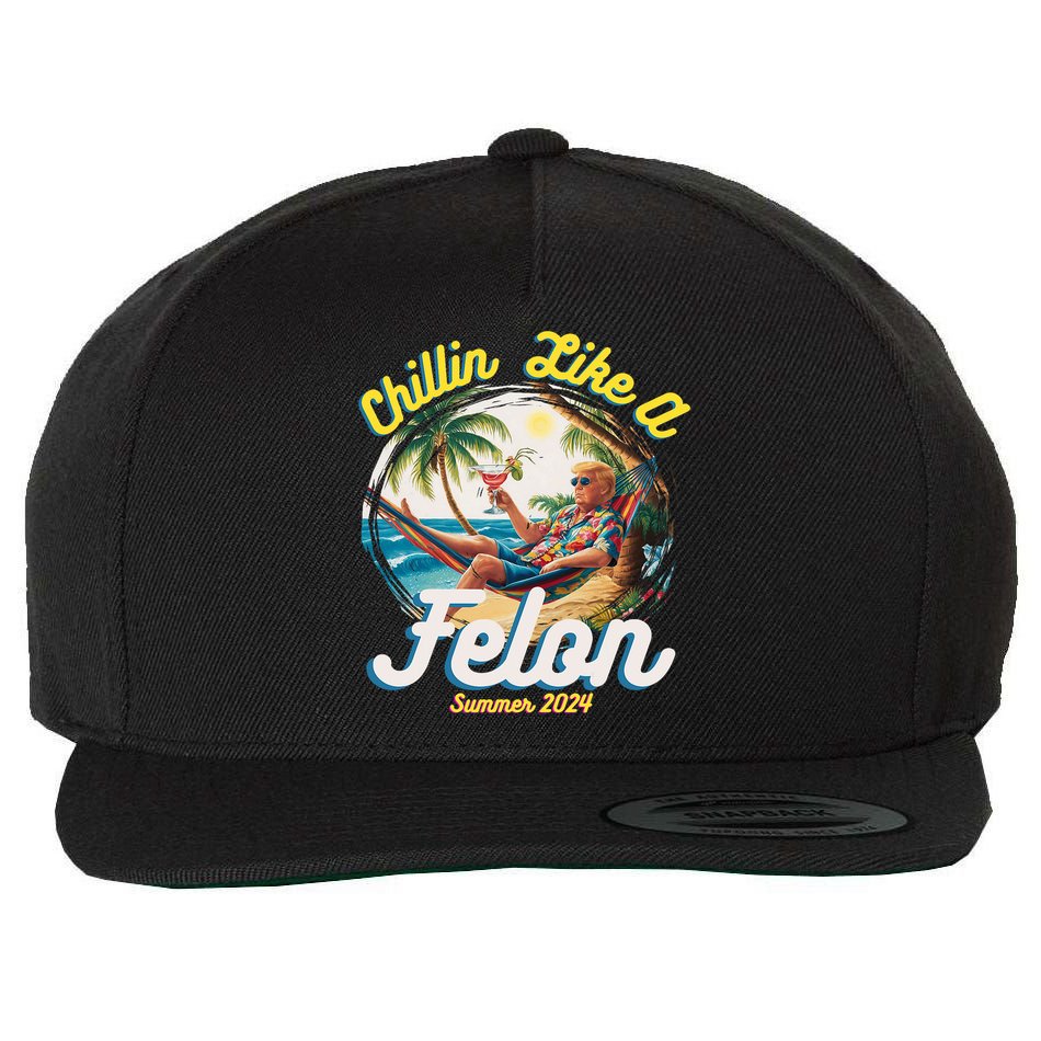 Funny Chillin Like A Felon Summer 2024 Trump Supporter Wool Snapback Cap