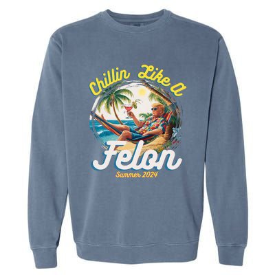 Funny Chillin Like A Felon Summer 2024 Trump Supporter Garment-Dyed Sweatshirt