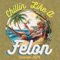 Funny Chillin Like A Felon Summer 2024 Trump Supporter Garment-Dyed Women's Muscle Tee