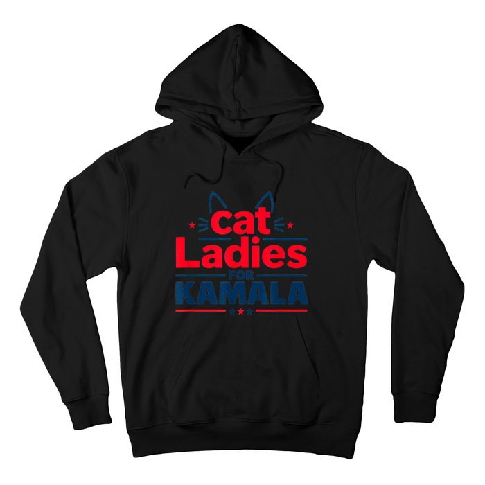 Funny Cat Ladies For Kamal Harris Cat Lettering Positive Gift Hoodie