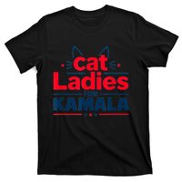 Funny Cat Ladies For Kamal Harris Cat Lettering Positive Gift T-Shirt