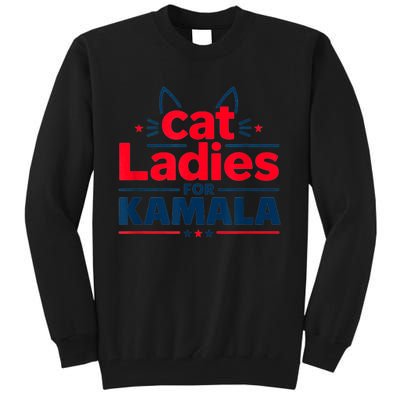 Funny Cat Ladies For Kamal Harris Cat Lettering Positive Gift Tall Sweatshirt