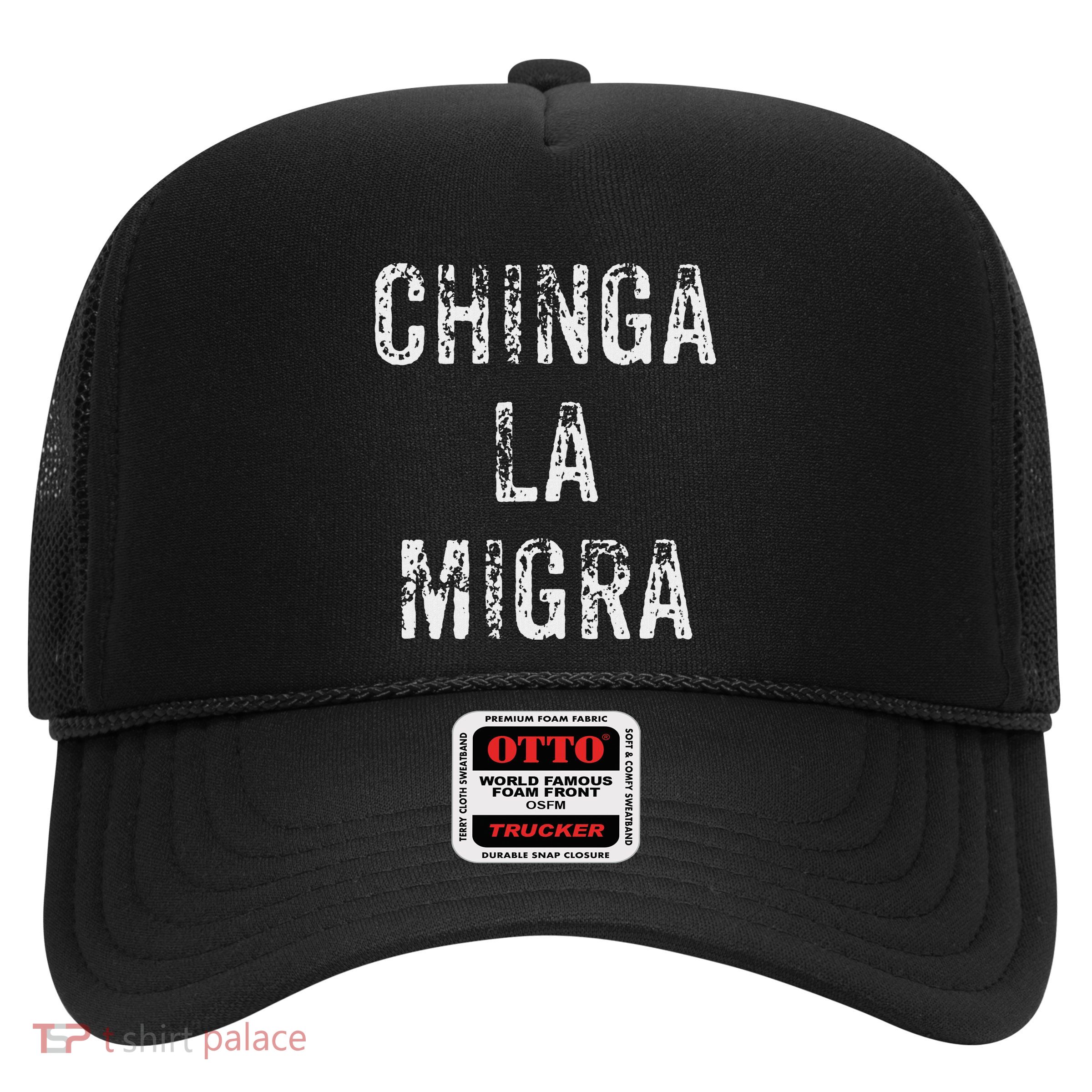 Funny Chinga La Migra Mexican Border Patrol Resist Gift Trucker Hat