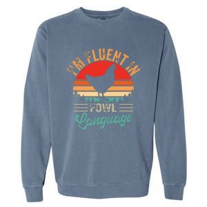 Funny Chicken Lovers Fluent In Fowl Language For Chicken Mom Garment-Dyed Sweatshirt