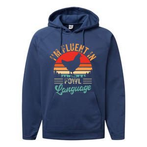 Funny Chicken Lovers Fluent In Fowl Language For Chicken Mom Performance Fleece Hoodie