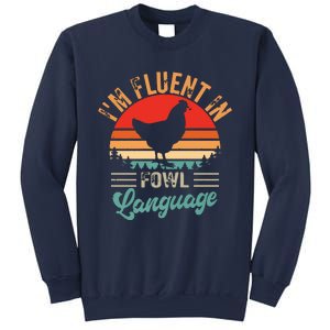 Funny Chicken Lovers Fluent In Fowl Language For Chicken Mom Sweatshirt