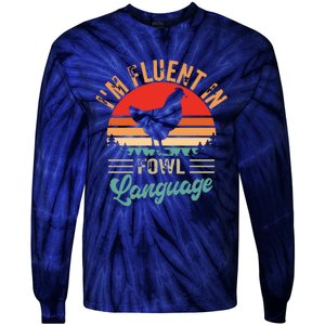 Funny Chicken Lovers Fluent In Fowl Language For Chicken Mom Tie-Dye Long Sleeve Shirt