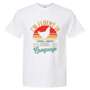 Funny Chicken Lovers Fluent In Fowl Language For Chicken Mom Garment-Dyed Heavyweight T-Shirt