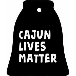 Funny Cajun Lives Matter Louisiana French Cajuns Gag Gift Ceramic Bell Ornament