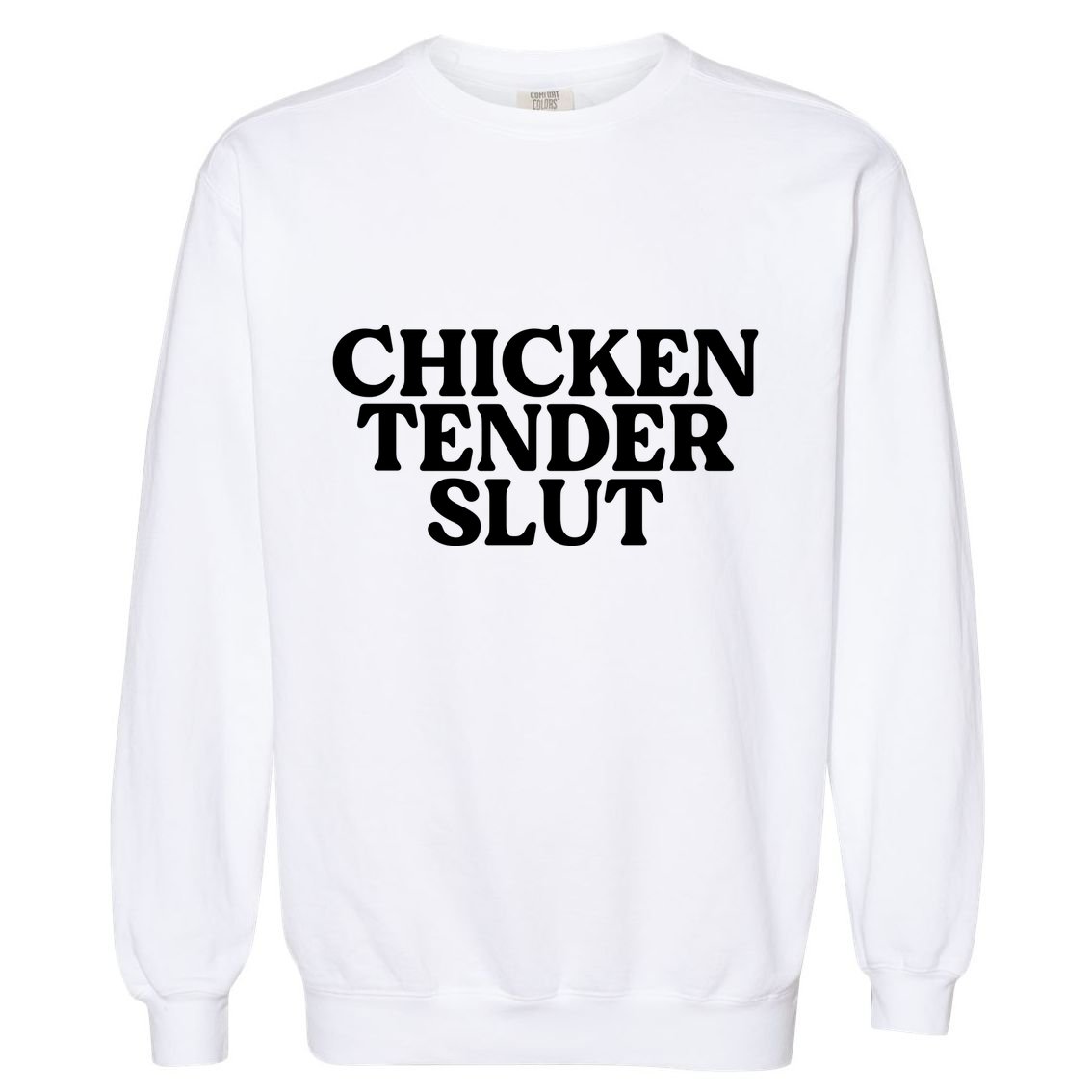 Funny Chicken Lover Gift Chicken Tender Slut Garment-Dyed Sweatshirt