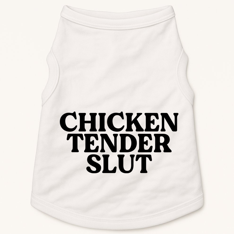 Funny Chicken Lover Gift Chicken Tender Slut Doggie Tank