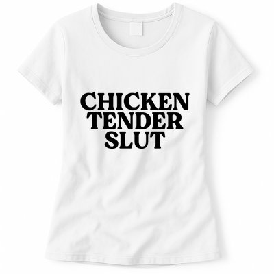 Funny Chicken Lover Gift Chicken Tender Slut Womens T-Shirt