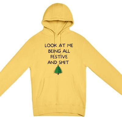 Funny Christmas Look At Me Being All Festive And Shit Premium Pullover Hoodie