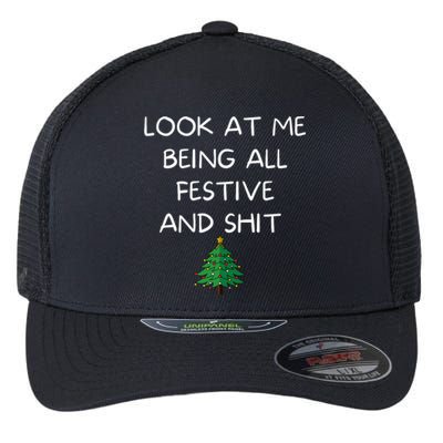 Funny Christmas Look At Me Being All Festive And Shit Flexfit Unipanel Trucker Cap