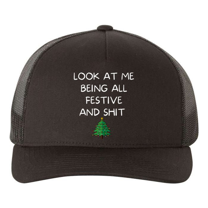 Funny Christmas Look At Me Being All Festive And Shit Yupoong Adult 5-Panel Trucker Hat