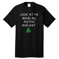 Funny Christmas Look At Me Being All Festive And Shit Tall T-Shirt