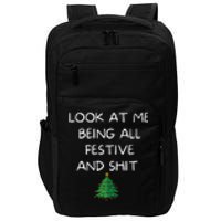 Funny Christmas Look At Me Being All Festive And Shit Impact Tech Backpack