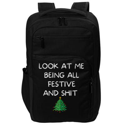 Funny Christmas Look At Me Being All Festive And Shit Impact Tech Backpack