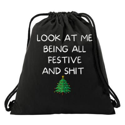 Funny Christmas Look At Me Being All Festive And Shit Drawstring Bag