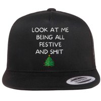 Funny Christmas Look At Me Being All Festive And Shit Flat Bill Trucker Hat