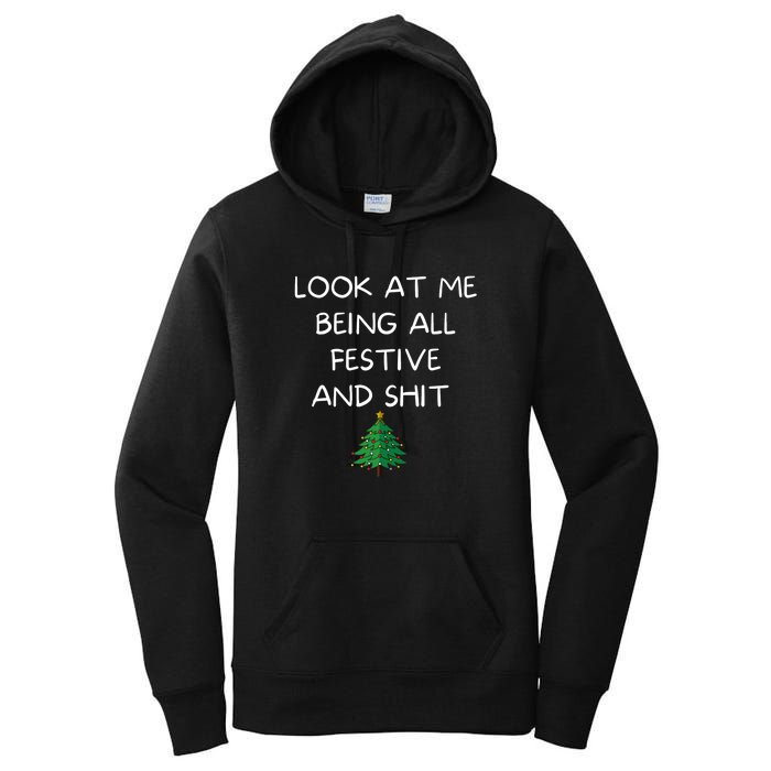 Funny Christmas Look At Me Being All Festive And Shit Women's Pullover Hoodie