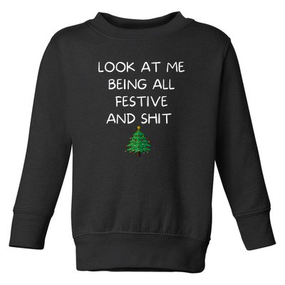 Funny Christmas Look At Me Being All Festive And Shit Toddler Sweatshirt