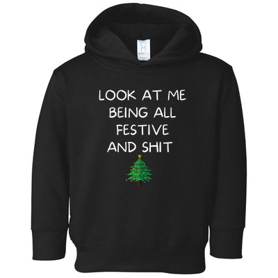 Funny Christmas Look At Me Being All Festive And Shit Toddler Hoodie