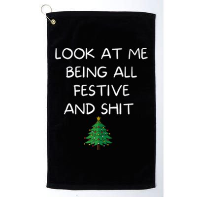 Funny Christmas Look At Me Being All Festive And Shit Platinum Collection Golf Towel