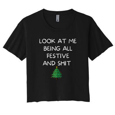 Funny Christmas Look At Me Being All Festive And Shit Women's Crop Top Tee