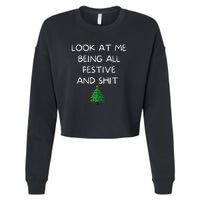 Funny Christmas Look At Me Being All Festive And Shit Cropped Pullover Crew