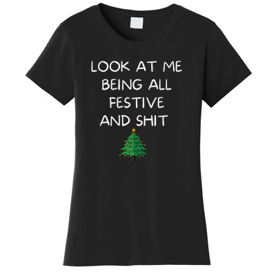 Funny Christmas Look At Me Being All Festive And Shit Women's T-Shirt