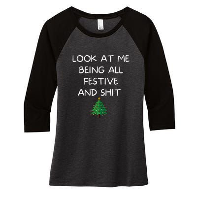 Funny Christmas Look At Me Being All Festive And Shit Women's Tri-Blend 3/4-Sleeve Raglan Shirt