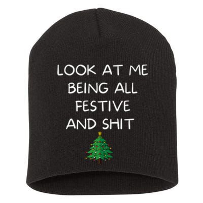 Funny Christmas Look At Me Being All Festive And Shit Short Acrylic Beanie