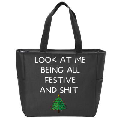 Funny Christmas Look At Me Being All Festive And Shit Zip Tote Bag