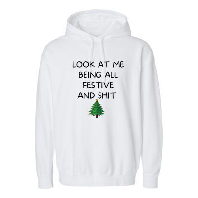 Funny Christmas Look At Me Being All Festive And Shit Garment-Dyed Fleece Hoodie