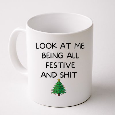 Funny Christmas Look At Me Being All Festive And Shit Coffee Mug