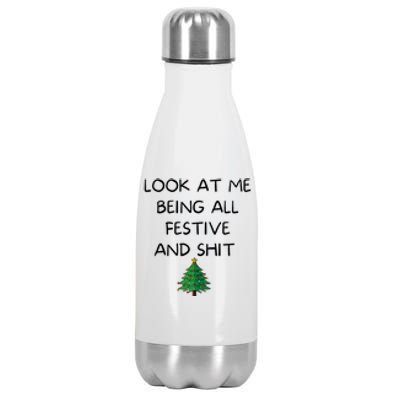 Funny Christmas Look At Me Being All Festive And Shit Stainless Steel Insulated Water Bottle