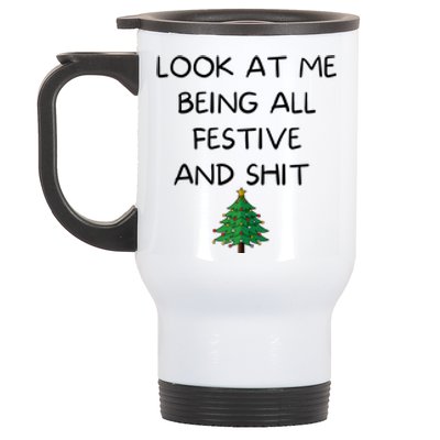 Funny Christmas Look At Me Being All Festive And Shit Stainless Steel Travel Mug