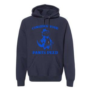 Funny Cat Lover Quote Consider Your Pants Peed Silly Cat Premium Hoodie