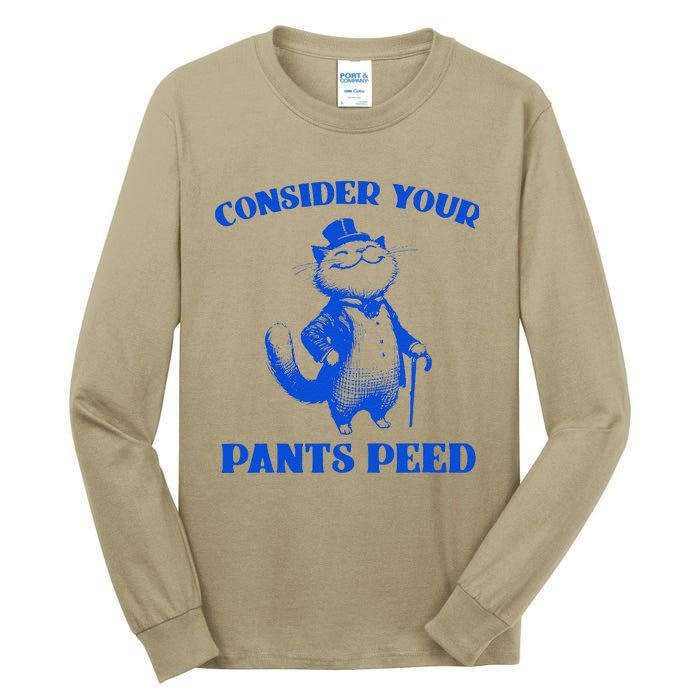 Funny Cat Lover Quote Consider Your Pants Peed Silly Cat Tall Long Sleeve T-Shirt