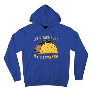 Funny Capybaras Lets Taco Bout My Capybara Capibara Capy Tall Hoodie