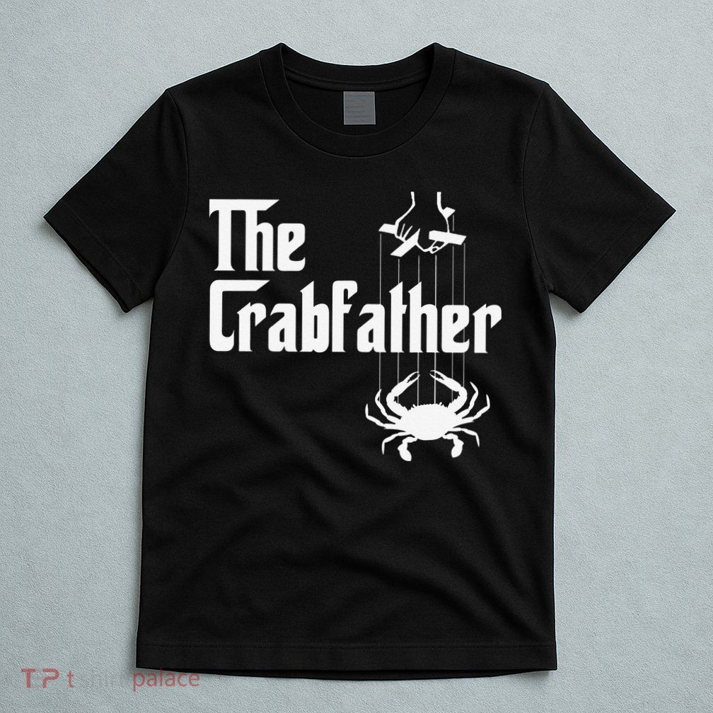 Funny Crab Lover Crabbing The Crabfather Crabber T-Shirt