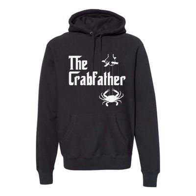 Funny Crab Lover Crabbing The Crabfather Crabber Premium Hoodie