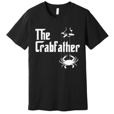 Funny Crab Lover Crabbing The Crabfather Crabber Premium T-Shirt