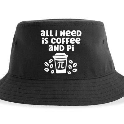 Funny Coffee Lover All Math Teacher Need Is Coffee And Pi Gift Sustainable Bucket Hat