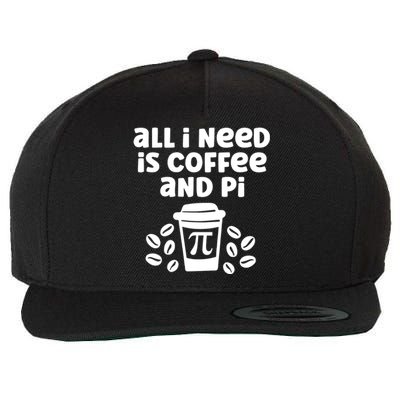 Funny Coffee Lover All Math Teacher Need Is Coffee And Pi Gift Wool Snapback Cap