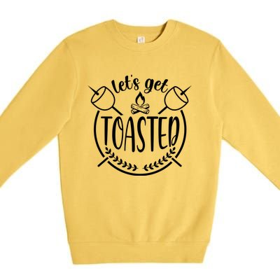 Funny Camping Lets Get Toasted Gift Premium Crewneck Sweatshirt