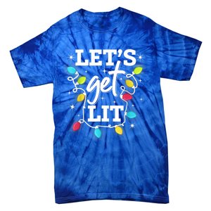 Funny Christmas Lets Get Lit Ing Xmas Holiday Cool Gift Tie-Dye T-Shirt